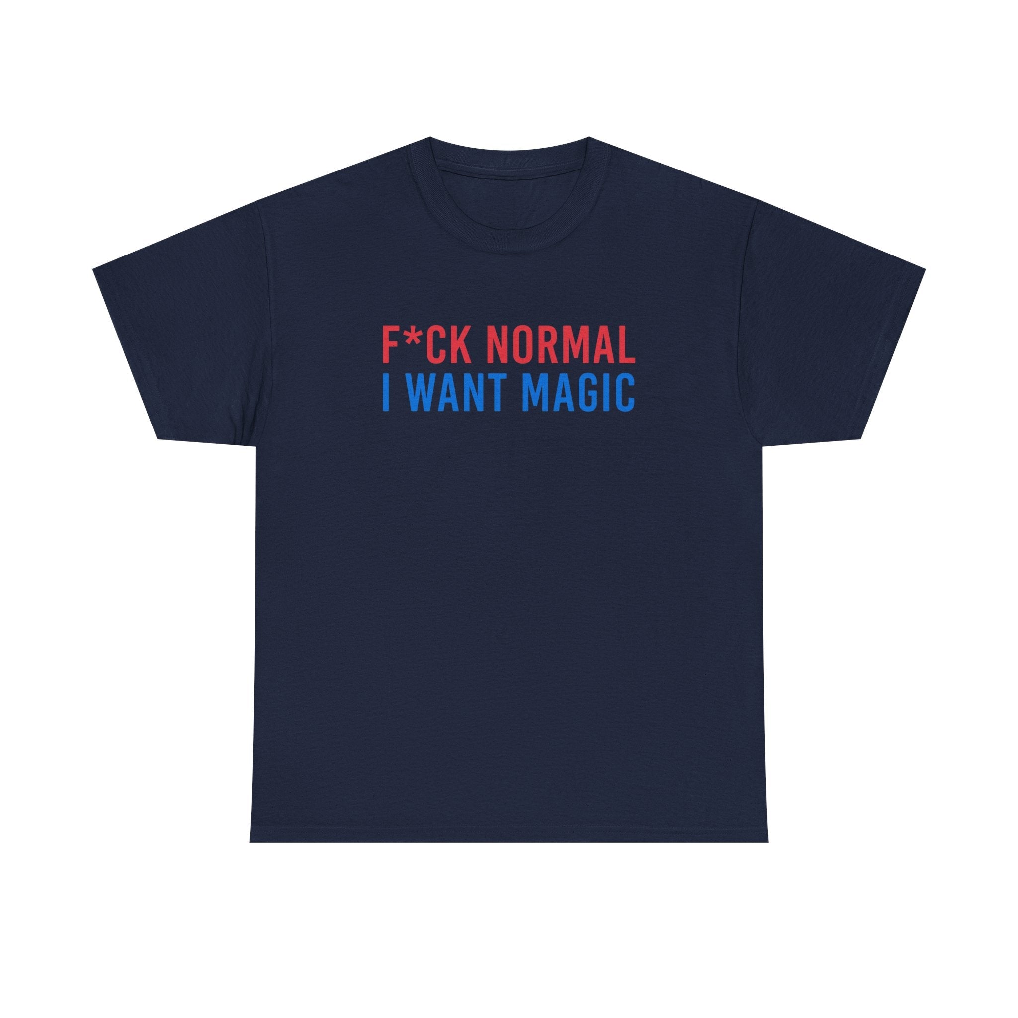 Graphic Tee — “F*ck Normal I Want Magic” Inspirational Magic Quote T‑Shirt - DreamBrothers