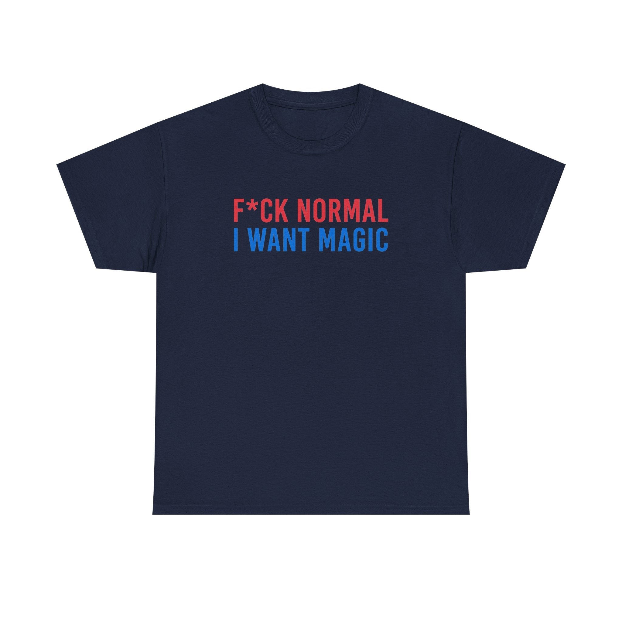 “F*ck Normal, I Want Magic” T‑Shirt - DreamBrothers