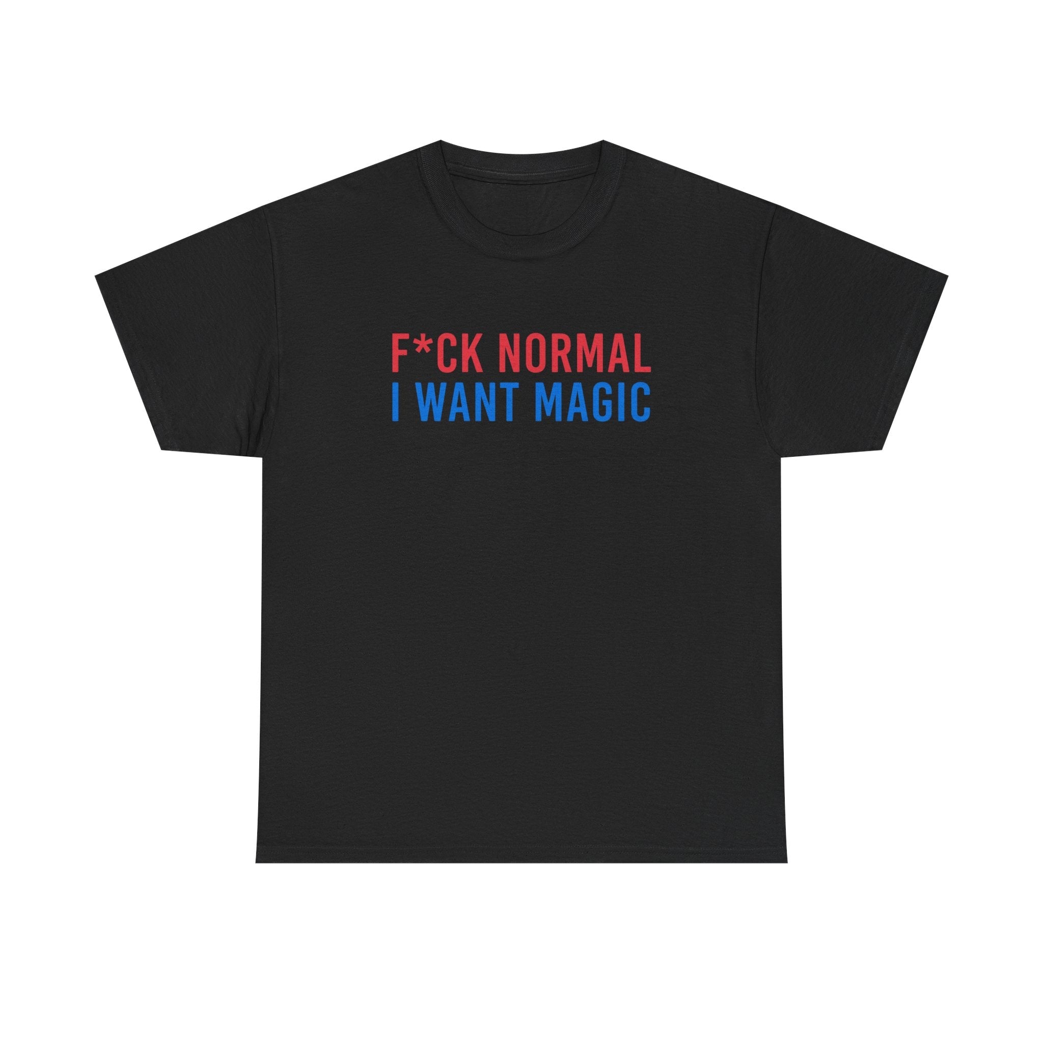 Graphic Tee — “F*ck Normal I Want Magic” Inspirational Magic Quote T‑Shirt - DreamBrothers